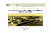 1 A Study of Grain Elevators in Manitoba...Economic History Theme Study A HISTORY OF GRAIN ELEVATORS IN MANITOBA PART 1: A HISTORY Dr. John Everitt Department of Geography Brandon
