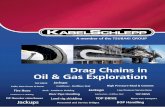Drag Chains in Oil & Gas Exploration - TSUBAKI KABELSCHLEPP · Drag Chains in Oil & Gas Exploration DP thruster raise/lower Land rig skidding TOP DRIVE Jackups ... of offshore cable