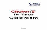In Your Classroom - MK Prosopsis · Raise reading and writing standards in your classroom by using Clicker! Clicker is a unique and exciting addition to your classroom tools, making
