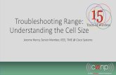 Troubleshooting Range: Understanding the Cell SizeTroubleshooting Range: Understanding the Cell Size Jerome Henry, Senior Member, IEEE, TME @ Cisco Systems ... half your worst client