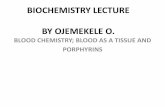BIOCHEMISTRY LECTURE BY OJEMEKELE O. NOTES/3/2/OJEMEKELE-O... · 2017-11-01 · enzyme system; heme oxygenase. It requires molecular oxygen and NADPH and cytochrome c. The enzyme