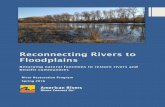 Reconnecting Rivers to Floodplains...Periodic floodin g creates unique habitats and provides an exchange of water, sediment and organisms that drive the productivity of ecosystems