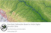 River Basin Delineation Based on NASA Digital Elevation Data · topographic (elevation) data • Interferometry: – two radar images of the same area are taken from different views