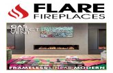 GAS DIRECT VENT - Flare Fireplaces...Flare Fireplaces merges contemporary, ergonomic design with practicality and efficiency. Whether you’re looking for a stunning centerpiece or