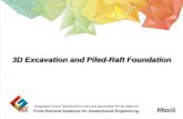 3D Excavation and Piled-Raft Foundationnorthamerica.midasuser.com/web/upload/sample/3D... · 2017-02-21 · Integrated Solver Optimized for the next generation 64-bit platform Finite