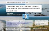 The Baltic Sea as a complex system: its function, present state …web.abo.fi/projekt/poke/Saarenmaa/The ecological state of... · 2014-08-25 · Elken & Matthäus, BACC 2008 Changes