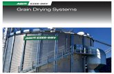 Grain Drying Systems · Drying Options Managing the Grain Drying Process Batch Drying Continuous Flow AUTO OR MANUAL BATCH Your best choice for drying relatively small or intermittent