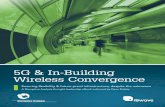 5G & In-Building Wireless Convergence - Ibwave solutions · 5G -Building ireless onvergence 3 5G will change in-building wireless 5G hype meets the indoor reality There has been a