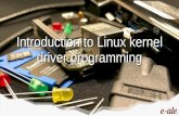 Introduction to Linux kernel driver programming...One per board to support in the Linux kernel Advantage: no need to write kernel code to support a new board (if all devices are supported).