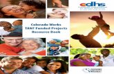 Colorado Works TANF Funded Projects Resource Book · 2018-07-24 · Colorado Works TANF Funded Projects Resource Book 1 Families across Colorado are receiving assistance toward increased