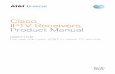 Cisco IPTV Receivers Product Manual - AT&T...Welcome to Internet Protocol TV (IPTV). The ISB7105 device, known as an IPTV receiver, brings a rich, new set of interactive services directly