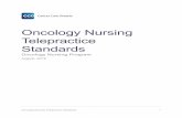 Oncology Nursing Telepractice Standards...The standards in this document aim to provide guidance to oncology nurses and administrators on the standard to achieve safe, high quality