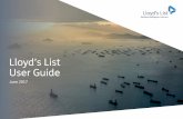Lloyd’s List User Guide · 2017-06-09 · Lloyd’s List’s digital evolution will give our subscribers improved access to more of the market-leading news and insight they rely