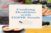 ...5 Cooking Healthier with FDPIR Foods Research indicated the majority of FDPIR households are both low-income homes with elderly and children. Currently, FDPIR is operated by a group