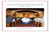 St. James by-the-Sea Episcopal Church · 2 | St. James by‐the‐Sea Parish Profile 2015 The challenge The parishioners of St. James by‐the‐Sea hope to call a new rector who