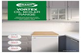 VORTEX OIL BOILER RANGE · 2019-10-08 · Grant Vortex Eco Range - External (Outdoor Modules) 505 908 Grant developed the first oil-fired external boiler in 1986 and although the