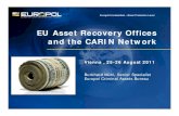 EU Asset Recovery Offices and the CARIN Network...EU Asset Recovery Offices and the CARIN Network EU Council Decision on Asset Recovery Office(s) 2007/845/JHA Background • CARIN