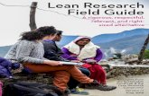 Lean Research Field Guide Field Guide - D-Lab · 2019-09-04 · Lean Research Field Guide Lean Research Field Guide Lean Research does not provide a set of rules to follow, but rather
