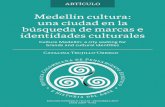Medellín cultura: una ciudad en la búsqueda de marcas e …... · 2018-07-16 · p. 125). Es entonces la cotidianidad y el actuar de los vecinos y los usuarios de estos edificios
