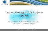 Carbon Energy UCG Projects update - University of Utahrepository.icse.utah.edu/dspace/bitstream/123456789/11055/1/Day … · Carbon Energy UCG Projects update ... Cliff Mallett Technical
