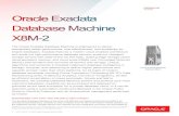 Exadata Database Machine X8M-2...2 DATA SHEET / Oracle Exadata Database Machine X8M-2 Oracle experts. Extensive end-to-end testing and validation ensures all components including database