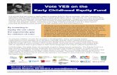 Early Childhood Equity Fund - Chalkboard Project · Vote YES on the Early Childhood Equity Fund It is crucial that we invest in early years to prepare kids for future success. We