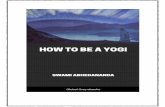 How to be a Yogi - Global Grey · 2019-04-14 · How to be a Yogi By Swami Abhedananda. This edition was created and published by Global Grey ©GlobalGrey 2019 . globalgreyebooks.com
