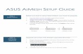 ASUS AIMESH SETUP GUIDE · 2019-03-09 · Ethernet backhaul Wired connection between AiMesh router and node AiMesh system supports both wireless and wired connection between AiMesh