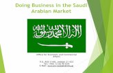 Doing Business in the Saudi Arabian Market · 2018-03-23 · The Saudi Agency for Foreign Investments (Saudi Arabian General Investment Authority - SAGIA - ) has all relevant information