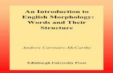 An Introduction to English Morphology Words and Their Structure · 2018-10-19 · 3.2 Kinds of morpheme: bound versus free 18 3.3 Kinds of morpheme: root, afﬁx, combining form 20