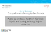 City of Brampton Comprehensive Zoning By-law …...City of Brampton Comprehensive Zoning By-law Review Public Open House #2: Draft Technical Papers and Zoning Strategy Report November