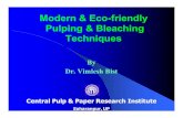 Modern & Eco-friendly Pulping & Bleaching Techniques...Modern & Eco-friendly Pulping & Bleaching Techniques By Dr. Vimlesh Bist Central Pulp & Paper Research Institute Saharanpur,