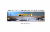 Survival Japanese Cook Book - Shie KasaiSurvival Japanese Cook Book “Survival Japanese Cooking” in Montreal: a Survey Please answer the following questions. 1) If you live in Montreal