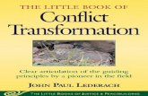 Copyright © 2014 by John Paul Lederach...Published titles include: The Little Book of Restorative Justice, by Howard Zehr The Little Book of Conflict Transformation by John Paul Lederach