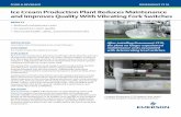 Case Study: Ice Cream Production Plant Reduces …...Case Study: Ice Cream Production Plant Reduces Maintenance and Improves Quality With Vibrating Fork Switches Author: Rosemount