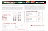 INTRODUCTION TO CRAZY 4 POKER - Resorts World Catskills...Crazy 4 Poker is a volatile and e\Giting gaQe that features head to head play against the ealer and t o bonus bets. To begin
