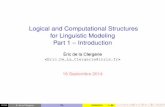Logical and Computational Structures for Linguistic Modeling Part …schmitz/teach/2014_compling/slides1.pdf · 2014-10-07 · INRIA Logical and Computational Structures for Linguistic