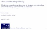 The future of building modeling Modeling operations and ... Buildings Trac… · Modeling operations and control strategies with Modelica and the Building Controls Virtual Test Bed