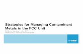 Strategies for Managing Contaminant Metals in the FCC Unit · Strategies for Managing Contaminant Metals in the FCC Unit RefComm Galveston – May 2017 Rebecca Kuo, Technical Service