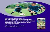 Physical Literacy – an all-Wales approach to …...Physical Literacy – an all-Wales approach to increasing levels of physical activity for children and young people Schools and