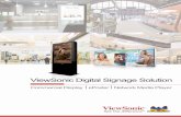 ViewSonic Digital Signage Solution€¦ · ViewSonic Digital Signage Solution ... Deliver on-demand advertising together with 6-point interactive touch for a more engaging customer