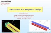 Small Bore 3-d Magnetic Design...Magnet Division R. Gupta, BNL, 3-d MAG, AHF Workshop, Sept 19-20, ‘02 1/40 Small Bore 3-d Magnetic Design Ramesh Gupta Superconducting Magnet Division