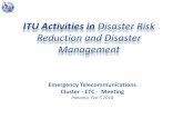 ITU Activities in Disaster Risk Reduction and Disaster ...€¦ · •Designing National Emergency Telecommunications Plans and formulating Standard Operating Procedures •Deploying