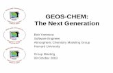GEOS-CHEM: The Next Generation - Harvard Universityacmg.seas.harvard.edu/presentations/2003/group_mtg_oct... · 2014-06-21 · 4 GEOS-CHEM: The Next Generation 08 Oct 2003 Life after
