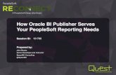 How Oracle BI Publisher Serves Your PeopleSoft Reporting Needs · 2017-07-26 · SQR • Old-school procedural programming language similar to COBOL • Data extracted using embedded
