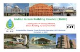 Indian Green Building Council (IGBC) · IGBC, formed by CII, in 2001 • Confederation of Indian Industry (CII) is a 120 year old non-government, not-for-profit, industry-led and