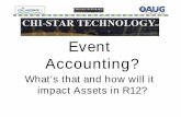 1 Event Accounting OAUG Format [Compatibilitchistartech.com/files/Event_Accounting_OAUG_Format.pdf · Create Accounting process is now used in Assets – journals are created not