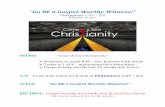 “Go BE a Gospel-Worthy Witness!hisbridgemedia.com/docs/MiraculousMetamorphosis/... · 2017-09-24 · A. MILITANT Only let your manner of life be worthy of the gospel of Christ,