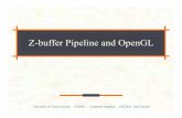 Z-buffer Pipeline and OpenGL - University of Texas at Austinfussell/courses/cs384g-spring... · 2017-02-21 · Z-buffer Pipeline and OpenGL . ... dividing by w, we are free to do