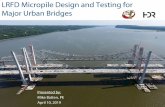 LRFD Micropile Design and Testing for Major Urban …...Mario M. Cuomo Bridge LRFD Micropile Design and Testing for Major Urban Bridges 9 Use of Micropiles on Governor Mario M. Cuomo